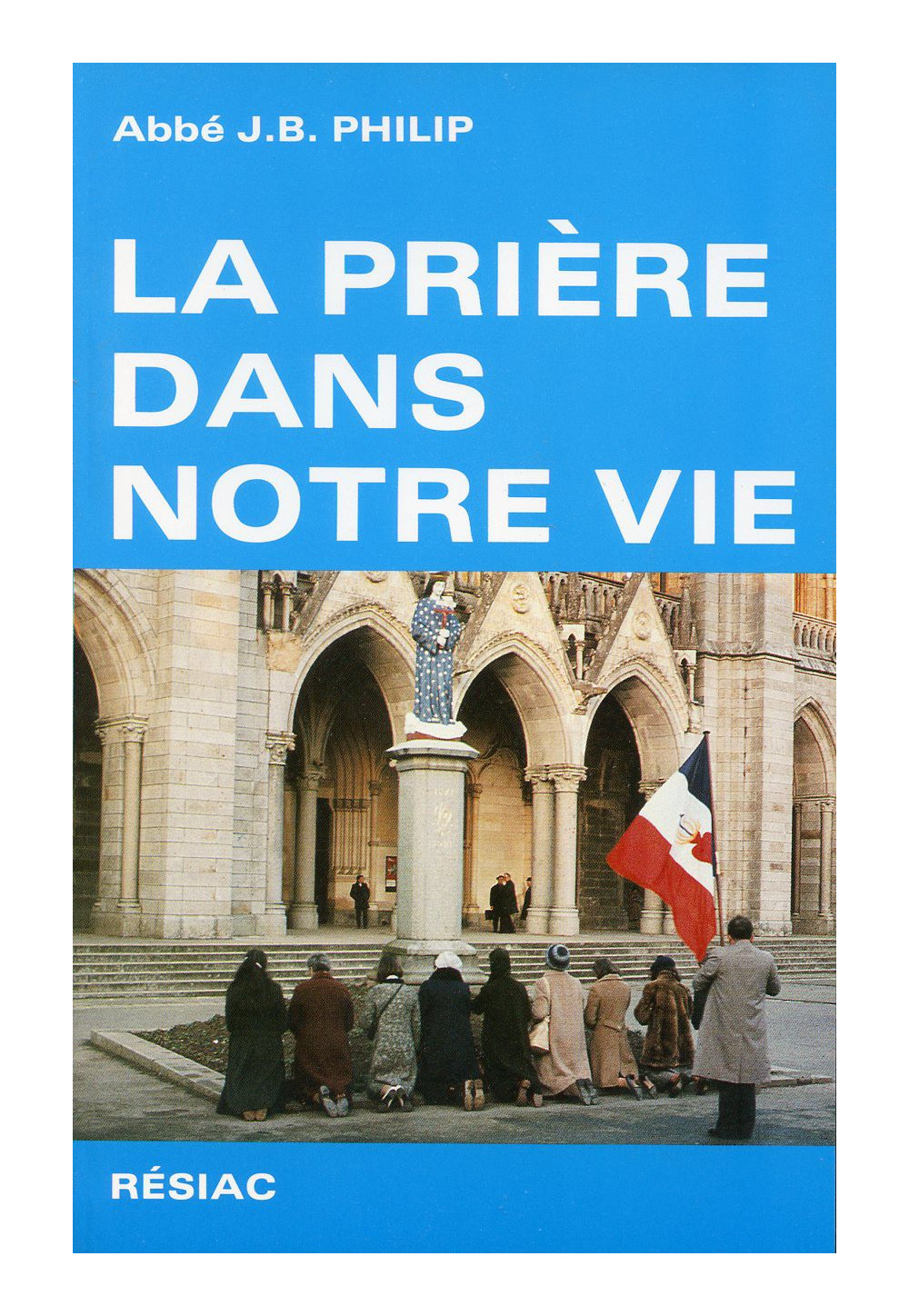 PRIERE DANS NOTRE VIE (LA) Nouvelle édition