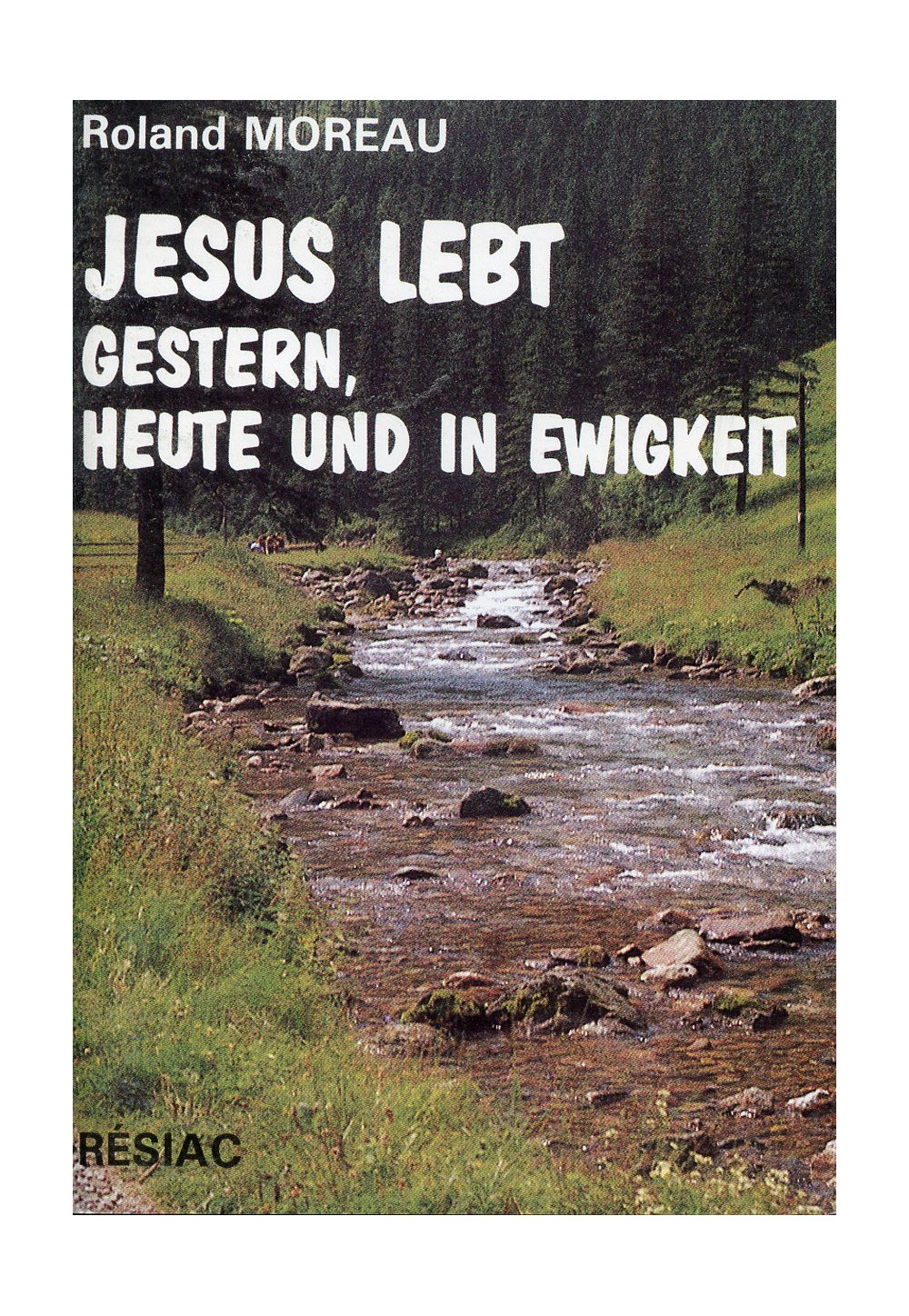 JESUS LEBT GESTERN HEUTE UND IN EWIGKEIT