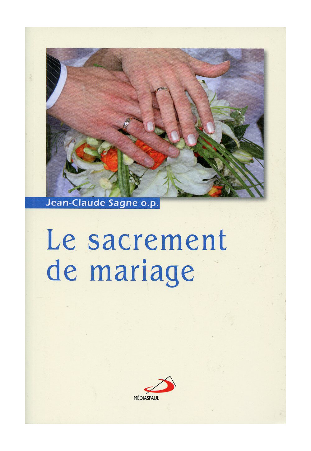 SACREMENTS & VIE SPIRITUELLE T2 SACREMENT DE MARIAGE (LE)