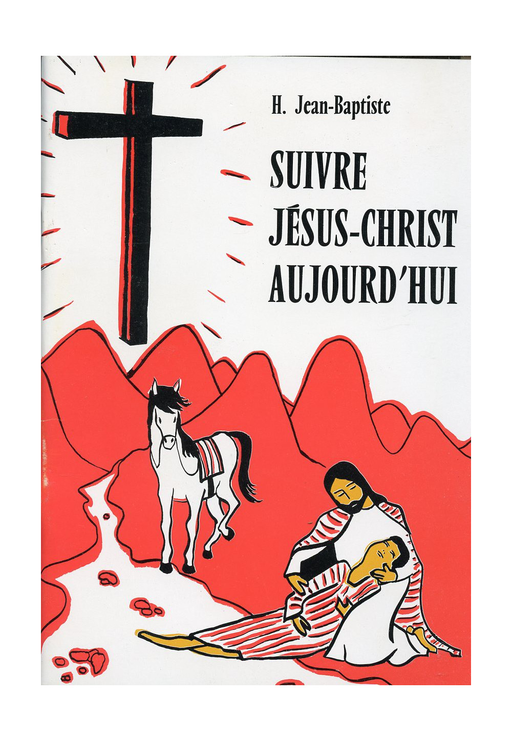 SUIVRE JESUS CHRIST AUJOURD'HUI