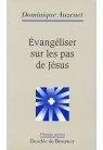 EVANGELISER SUR LES PAS DE JESUS - DOMINIQUE AUZENET - CHEMINS O