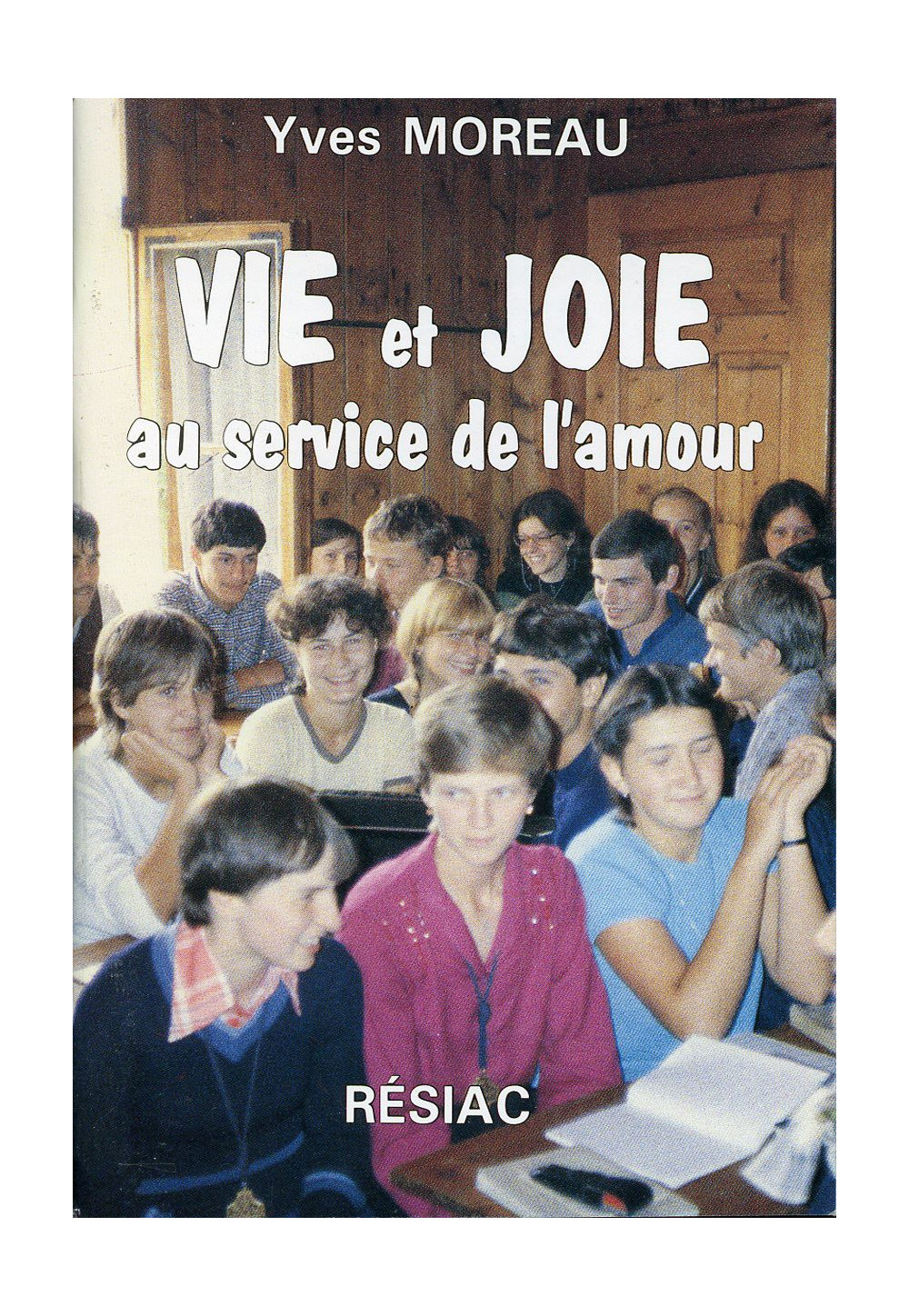 VIE ET JOIE AU SERVICE DE L AMOUR