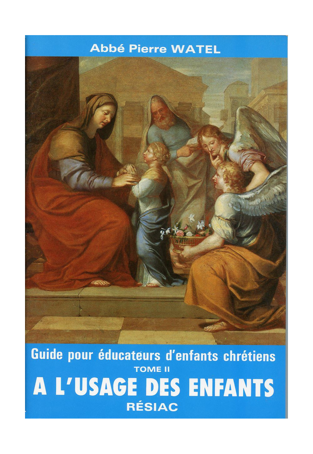 GUIDE POUR EDUCATEURS D'ENFANTS CHRETIENS T2