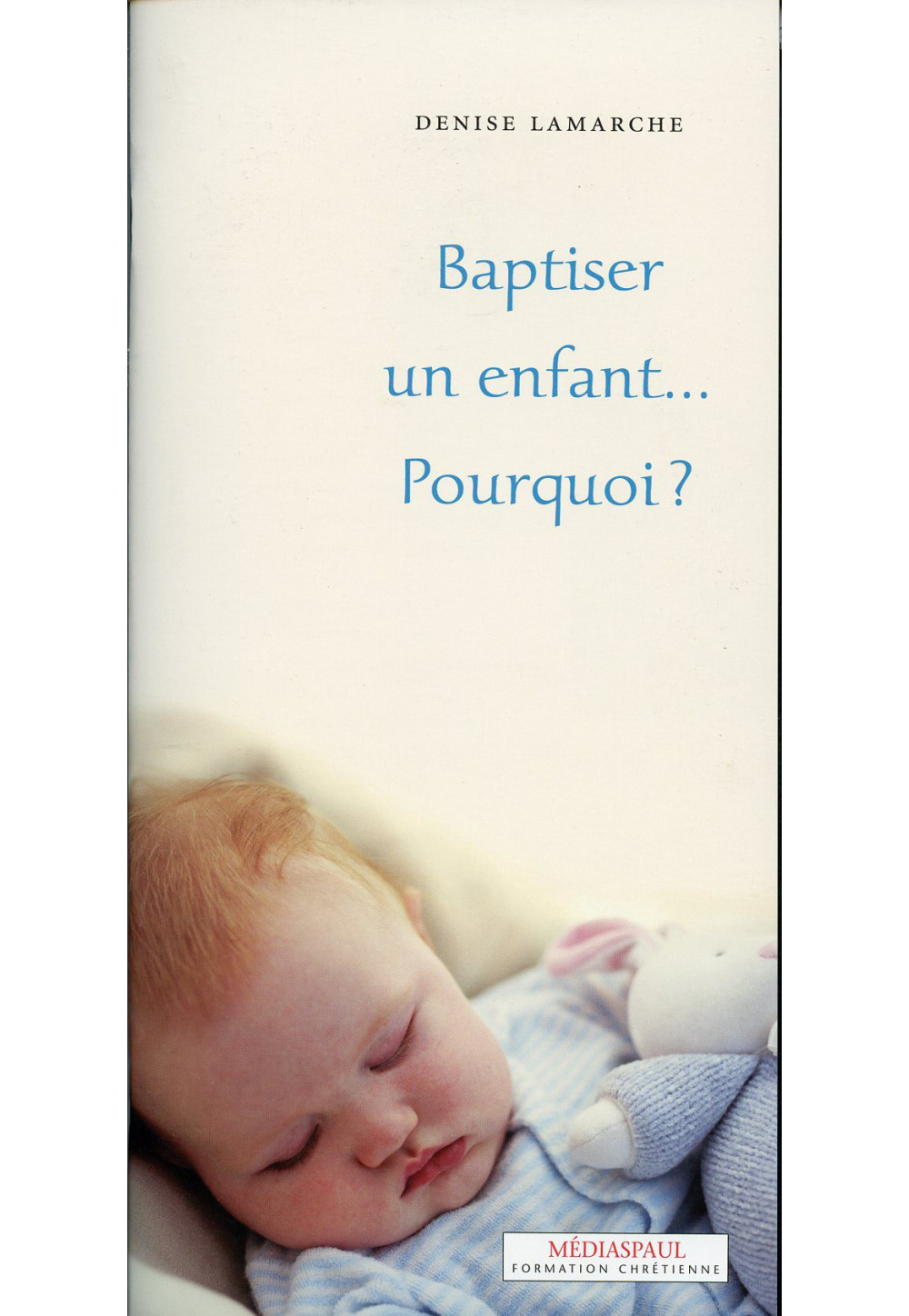 BAPTISER UN ENFANT... POURQUOI ?