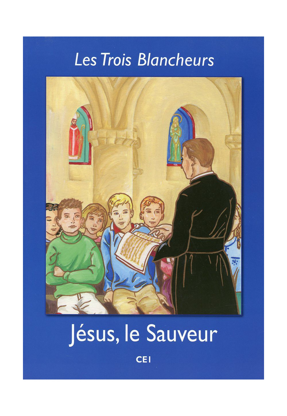 LES TROIS BLANCHEURS - JÉSUS, LE SAUVEUR - CE1