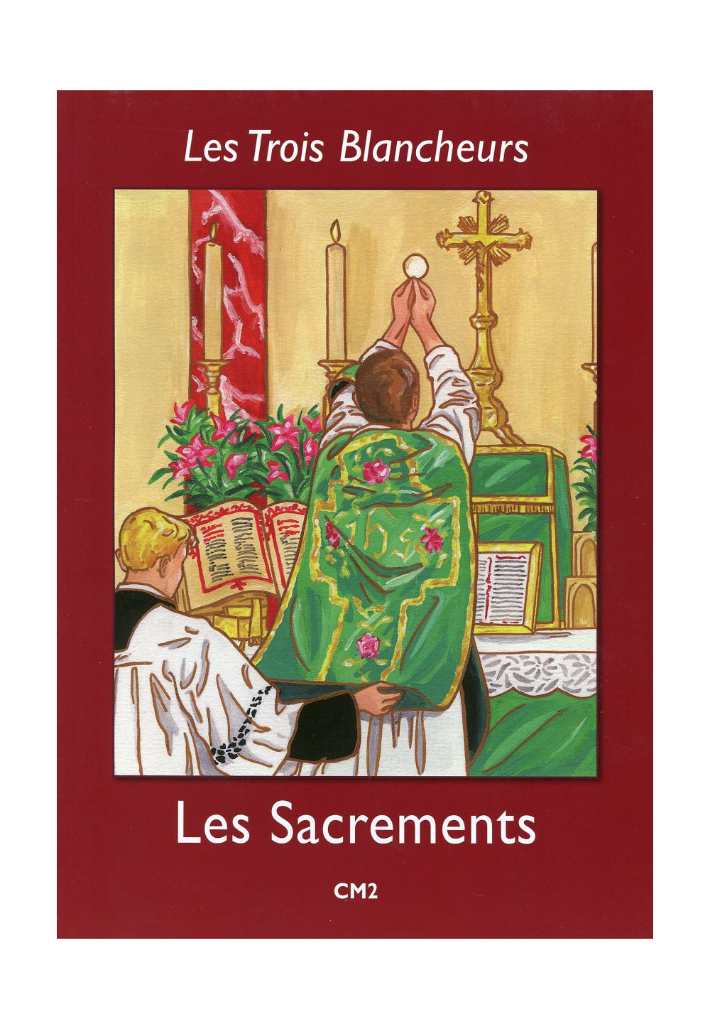 LES TROIS BLANCHEURS - LES SACREMENTS CM2