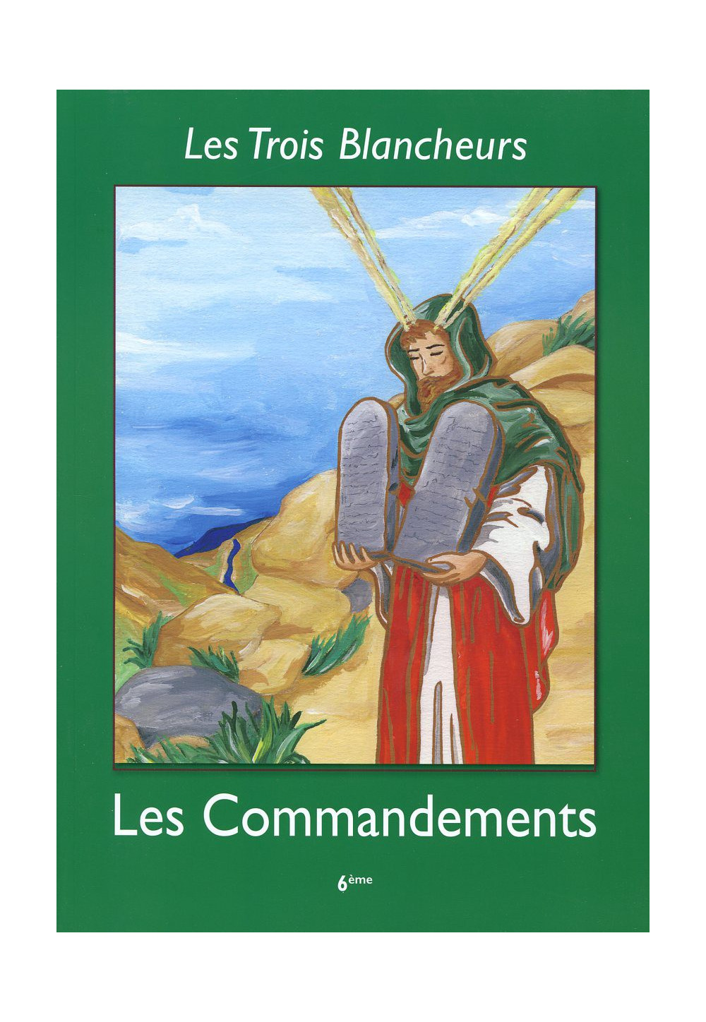 LES TROIS BLANCHEURS - LES COMMANDEMENTS 6ème