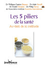 5 PILIERS DE LA SANTE (LES) Au-delà de la méthode