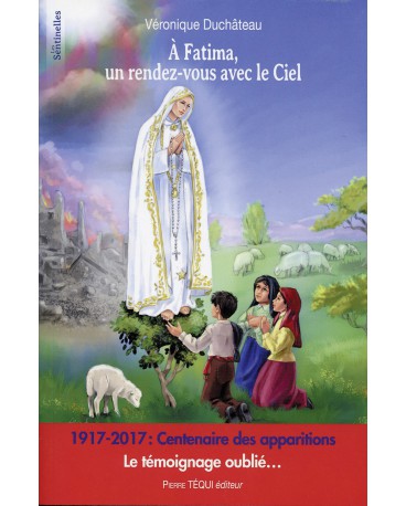 A FATIMA, UN RENDEZ-VOUS AVEC LE CIEL