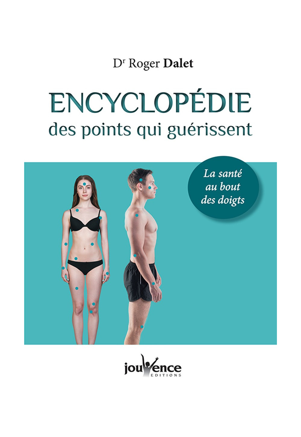 ENCYCLOPÉDIE DES POINTS QUI GUERISSENT (L')