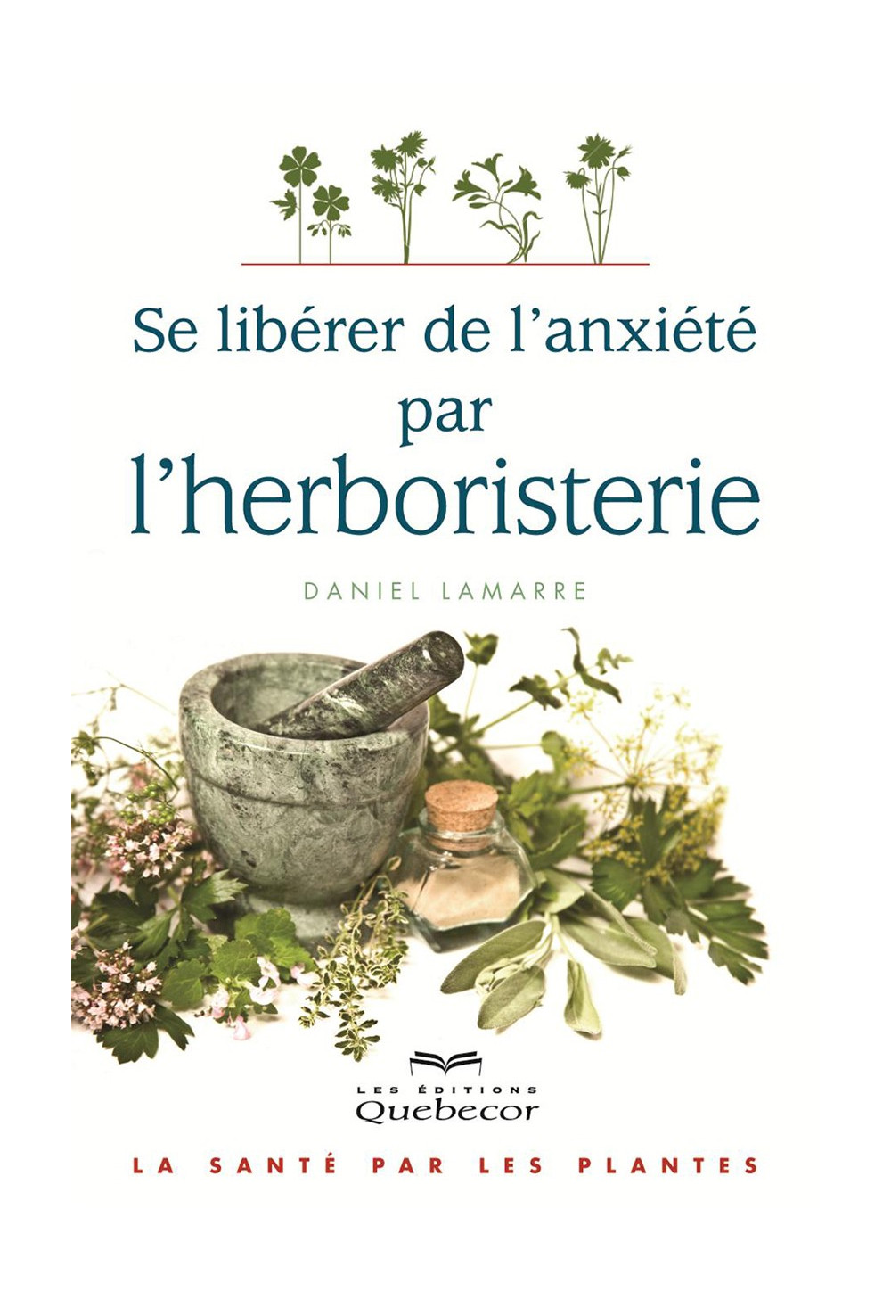 SE LIBÉRER DE L'ANXIETE PAR L'HERBORISTERIE