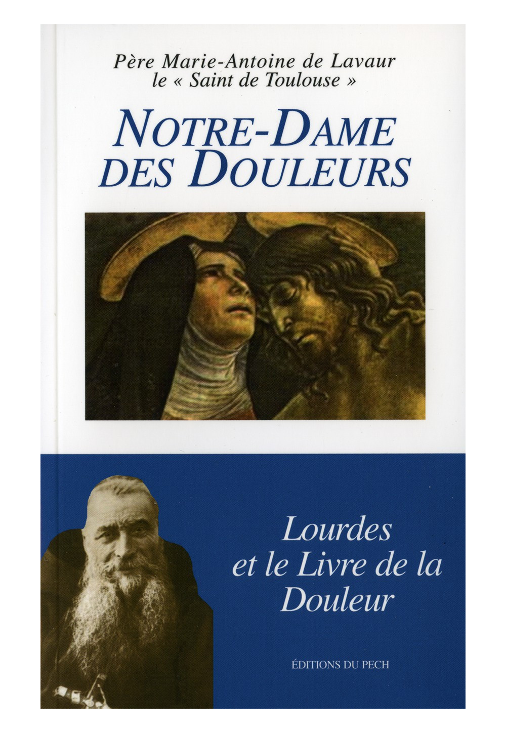 NOTRE-DAME DES DOULEURS Lourdes et le Livre de la Douleur