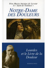 NOTRE-DAME DES DOULEURS Lourdes et le Livre de la Douleur