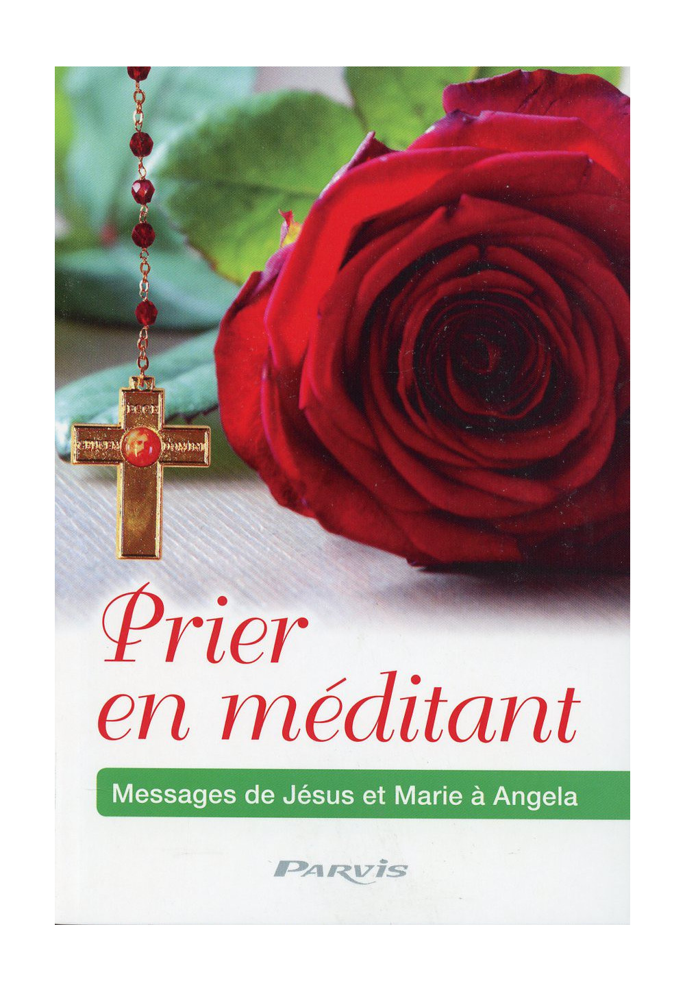 PRIER EN MÉDITANT Messages de Jésus et Marie 	à Angela