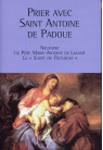 PRIER AVEC SAINT ANTOINE DE PADOUE Neuvaine du Père Marie-Antoine de Lavaur, le «saint de Toulouse»