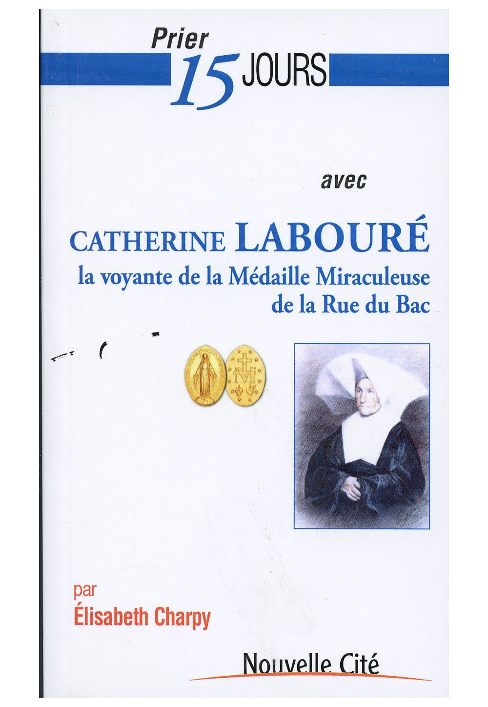 PRIER 15 JOURS AVEC CATHERINE LABOURÉ