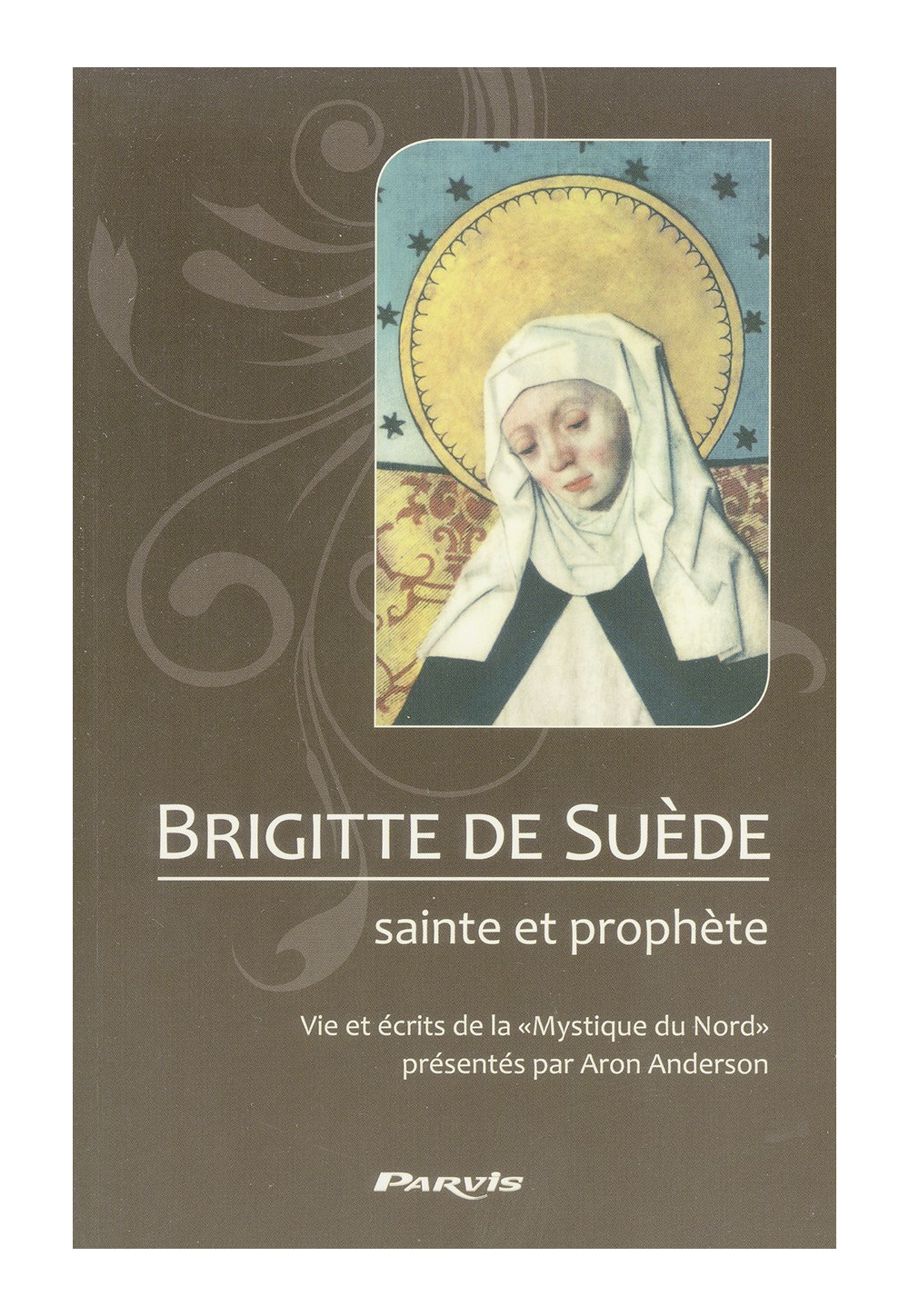 BRIGITTE DE SUÈDE Sainte et prophète