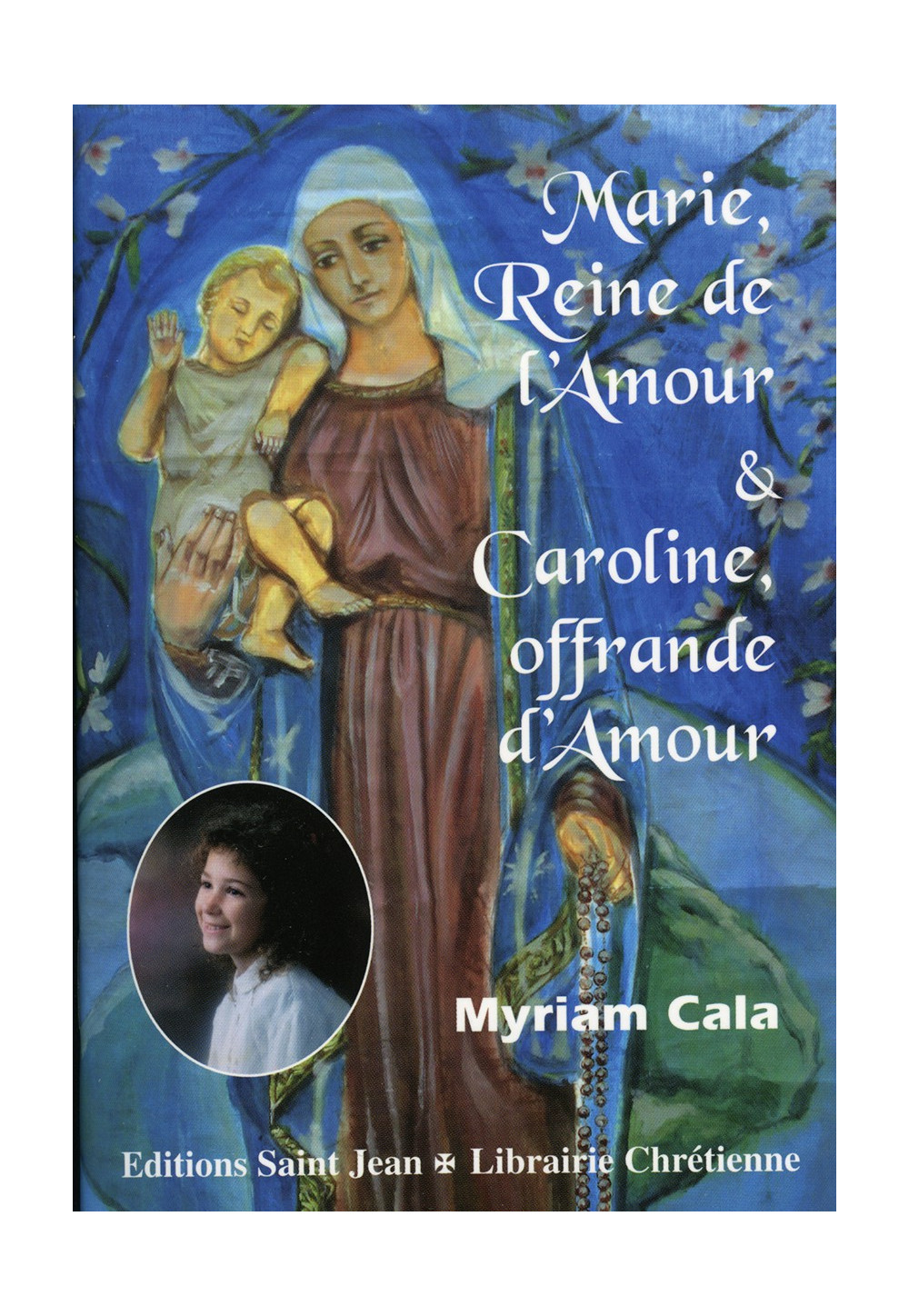 MARIE, REINE DE L’AMOUR ET CAROLINE, OFFRANDE D’AMOUR