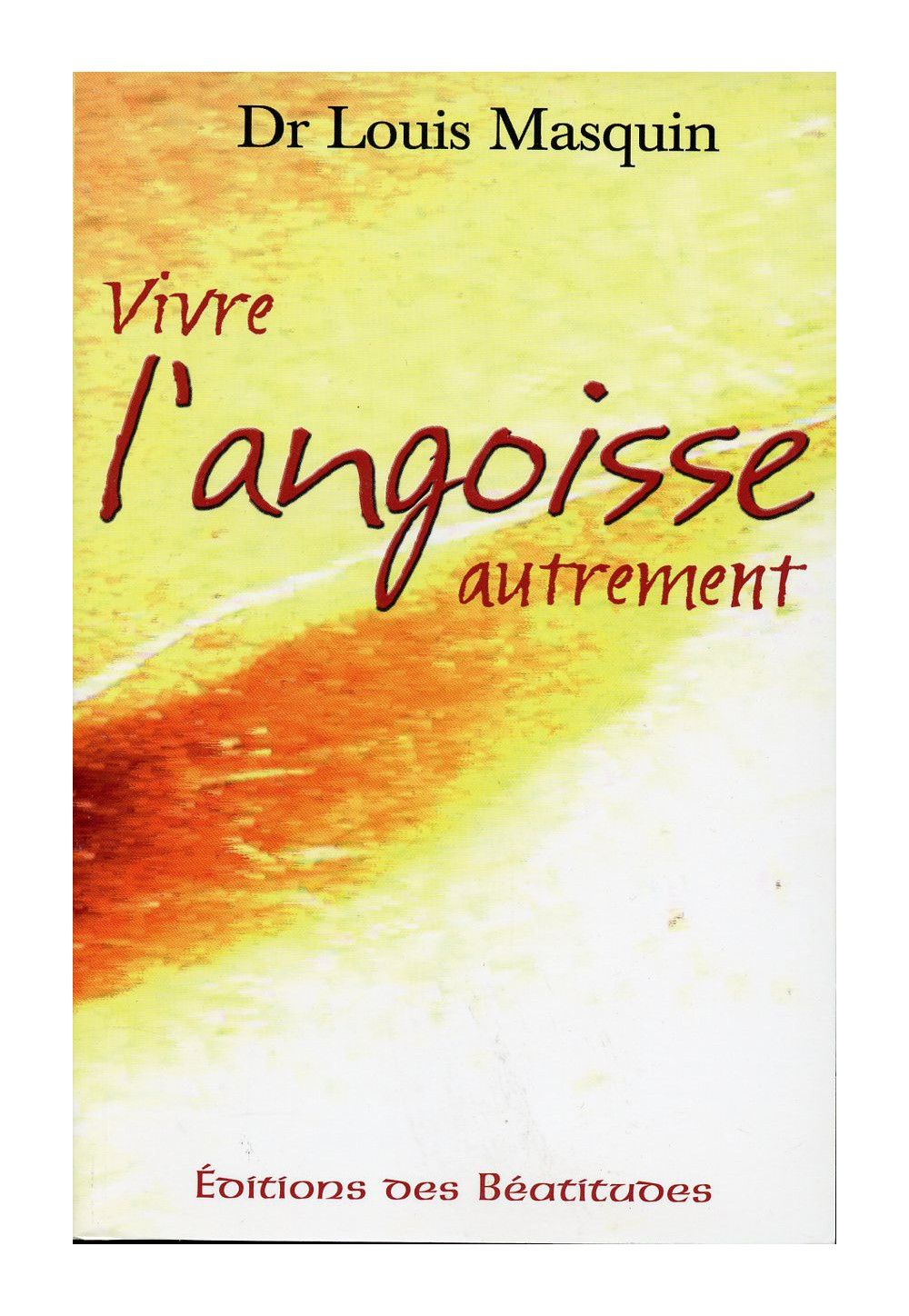 VIVRE L'ANGOISSE AUTREMENT