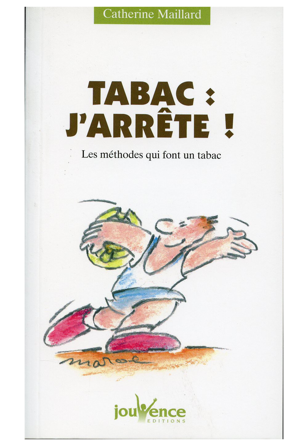 TABAC J'ARRÊTE Les méthodes qui font un tabac