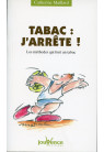 TABAC J'ARRÊTE Les méthodes qui font un tabac