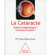 CATARACTE (LA) Quand la diagnostiquer ? Comment la traiter ?