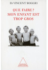 QUE FAIRE ? MON ENFANT EST TROP GROS 