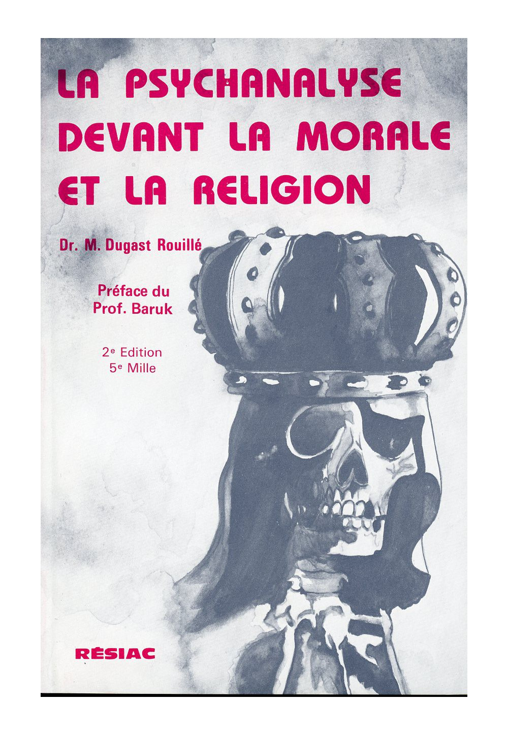 PSYCHANALYSE DEVANT LA MORALE ET LA RELIGION (LA)