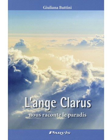 ANGE CLARUS NOUS RACONTE LE PARADIS (L’)