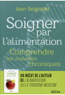 SOIGNER PAR L’ALIMENTATION Comprendre les maladies chroniques