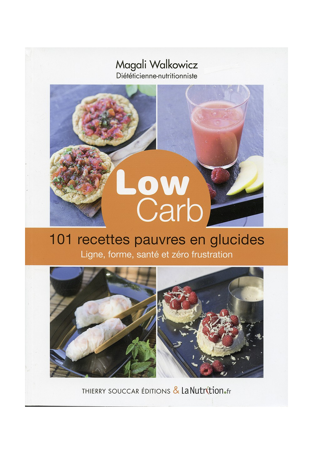 LOW CARB 101 recettes pauvres en glucides