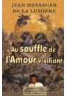 JEAN MESSAGER DE LA LUMIERE - Tome 3 AU SOUFFLE DE L'AMOUR VIVIFIANT