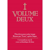 DIRECTIVES POUR NOTRE TEMPS RECUES PAR ANNE - Volume 2