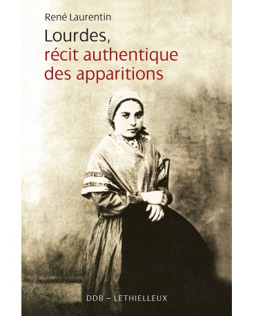 LOURDES RECIT AUTHENTIQUE DES APPARITIONS