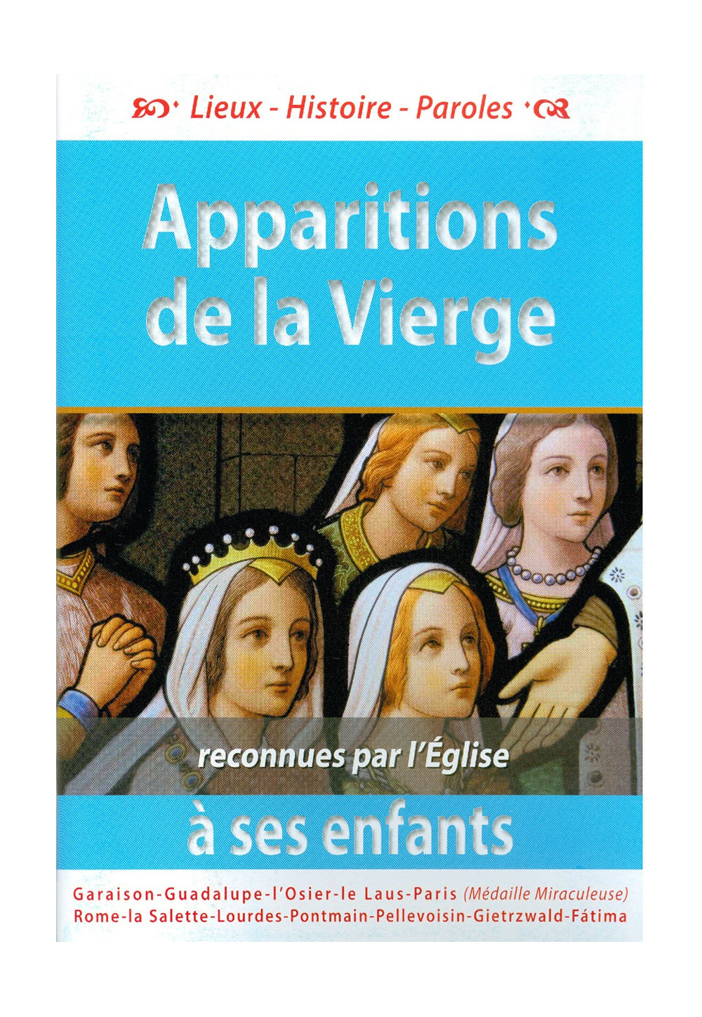 APPARITIONS DE LA VIERGE À SES ENFANTS reconnues par l’Eglise