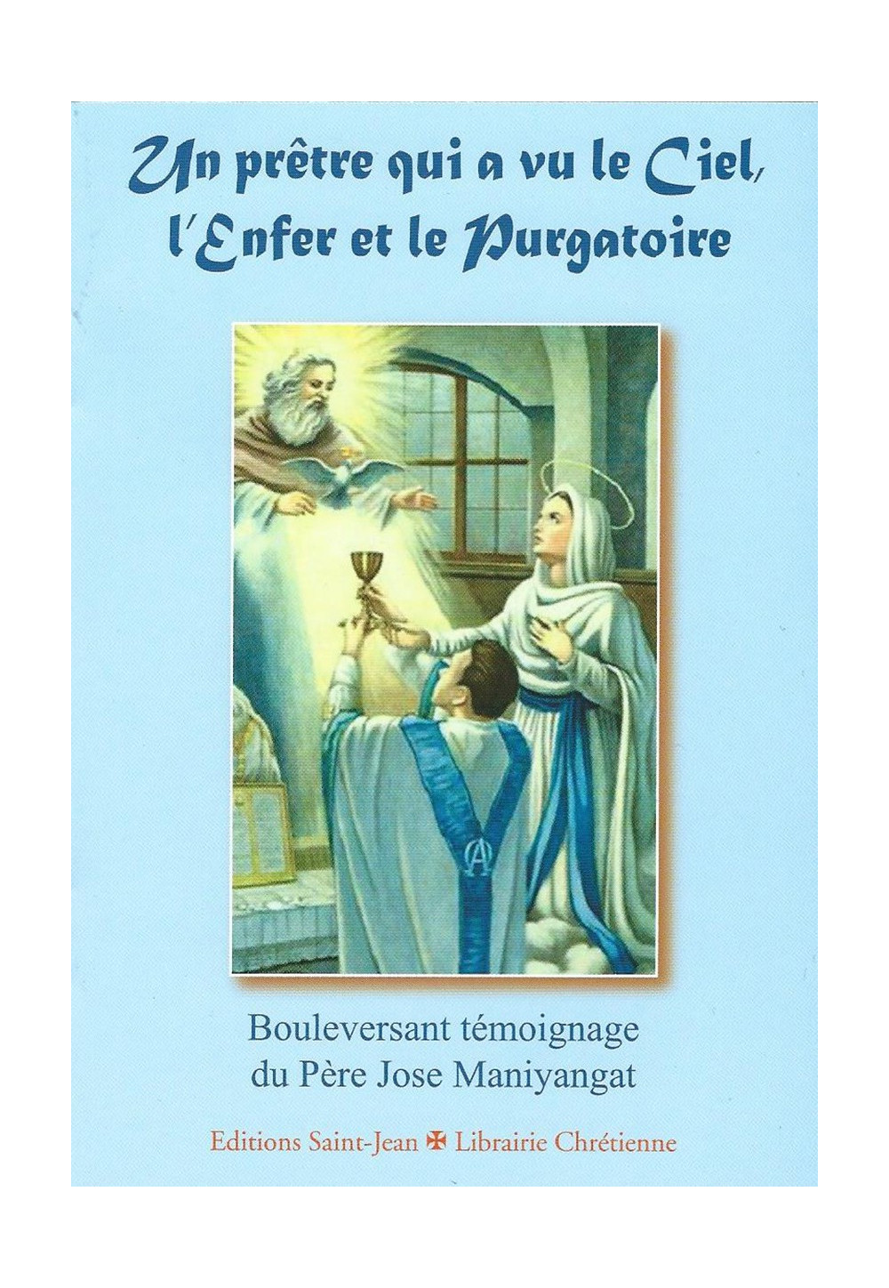 UN PRETRE QUI A VU LE CIEL L'ENFER ET LE PURGATOIRE