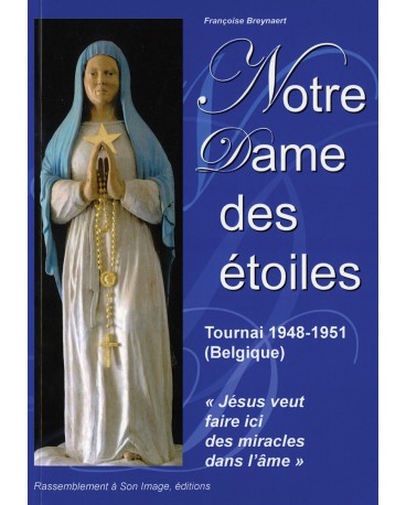 NOTRE DAME DES ÉTOILES - TOURNAI 1948-1951