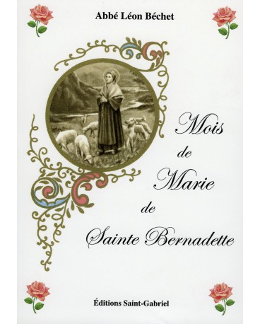 MOIS DE MARIE DE SAINTE BERNADETTE