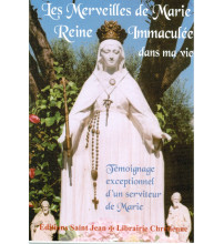 MERVEILLES DE MARIE REINE IMMACULÉE DANS MA VIE (LES)