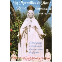 MERVEILLES DE MARIE REINE IMMACULÉE DANS MA VIE (LES)