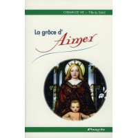 GRÂCE D’AIMER (LA)