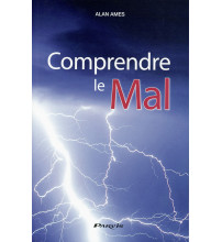 COMPRENDRE LE MAL