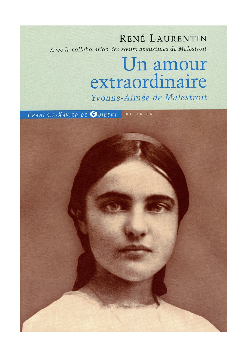 UN AMOUR EXTRAORDINAIRE/MERE YVONNE AIMEE DE JESUS