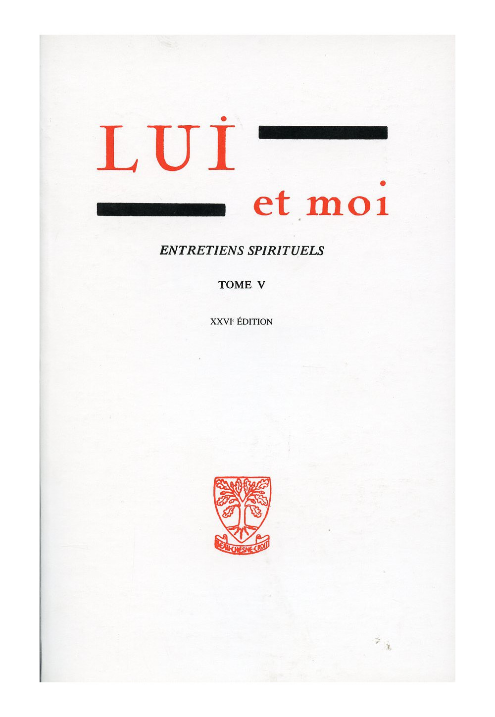 LUI ET MOI T05 ENTRETIENS SPIRITUELS GABRIELLE BOSSIS 