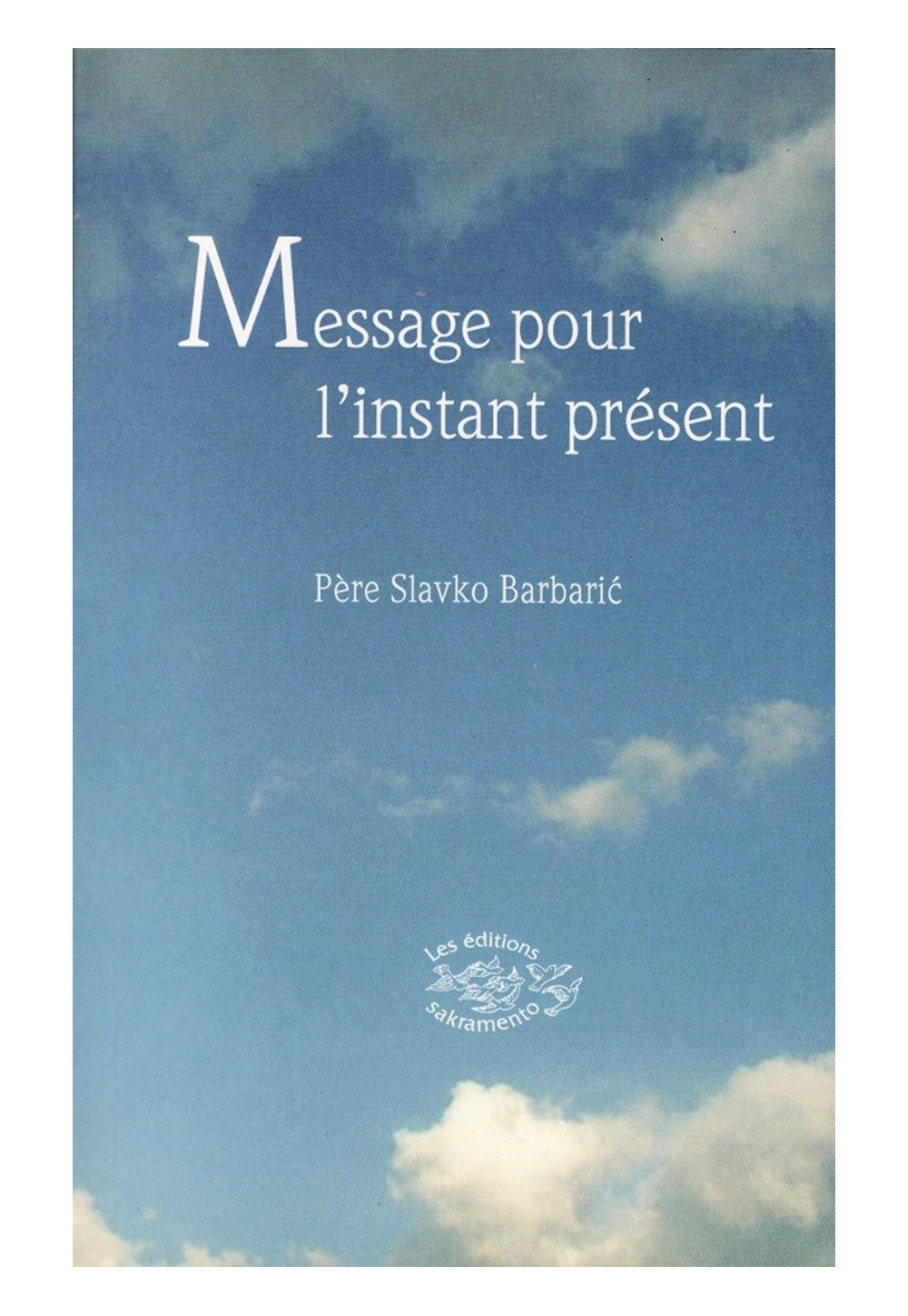 MESSAGE POUR L'INSTANT PRÉSENT