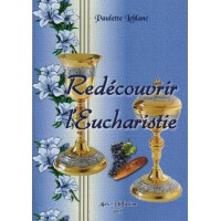 REDECOUVRIR L EUCHARISTIE