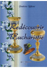 REDECOUVRIR L EUCHARISTIE