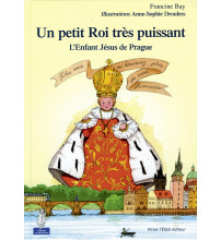 UN PETIT ROI TRÈS PUISSANT L'Enfant-Jésus de Prague