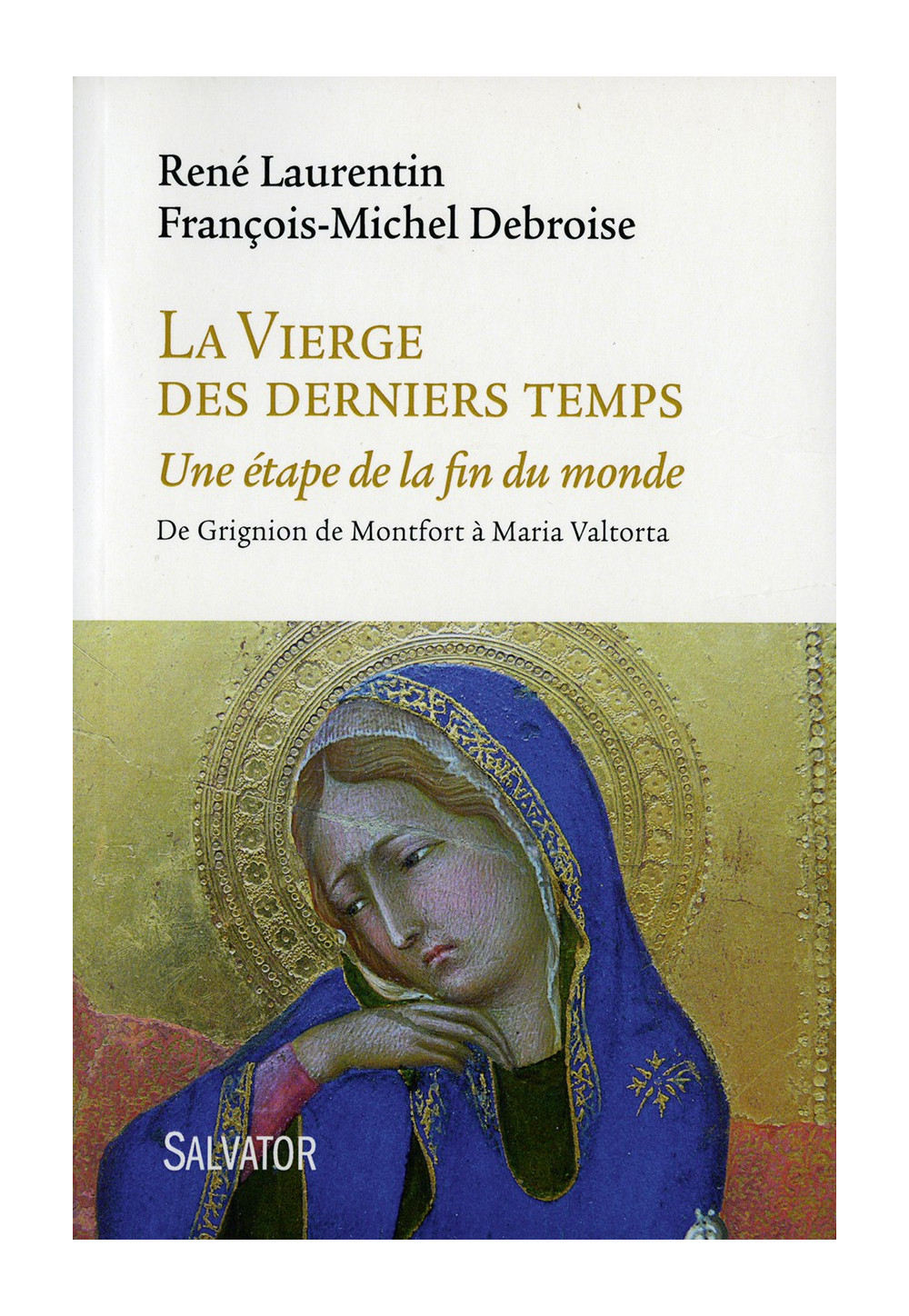 VIERGE DES DERNIERS TEMPS (LA) Une étape de la fin du monde