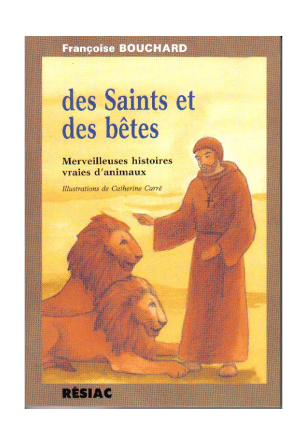 DES SAINTS ET DES BETES